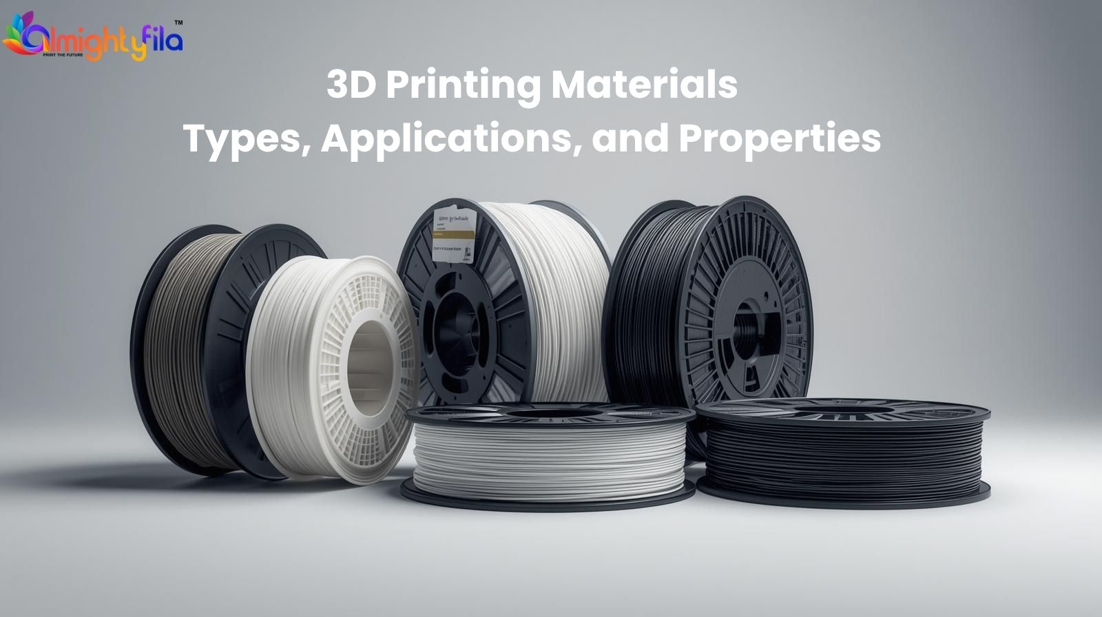 3D Printing Materials: Types, Applications, and Properties